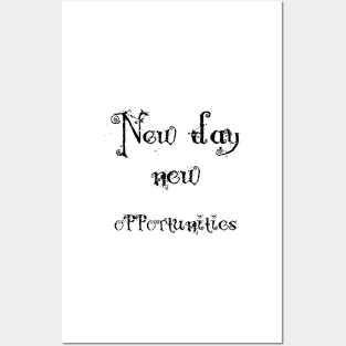 new day new opportunities ! Posters and Art